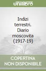 Indizi terrestri. Diario moscovita (1917-19) Spedizione Espresso