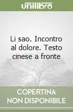 A Buon Prezzo Li sao. Incontro al dolore. Testo cinese a fronte