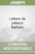 Lettere da palazzo Barbaro Super Prezzo