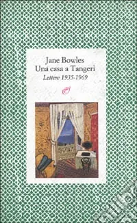 Offerta Lampo Una casa a Tangeri. Lettere 1935-1969