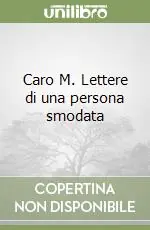 Nuova Collezione Caro M. Lettere di una persona smodata