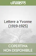 Offerta Limitata Lettere a Yvonne (1919-1925)