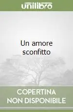 Ultima Occasione Un amore sconfitto