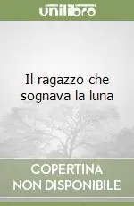 Il ragazzo che sognava la luna Esclusivo