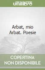Sconto Arbat, mio Arbat. Poesie