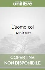 L‘uomo col bastone Pagamento Sicuro