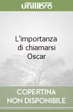 L‘importanza di chiamarsi Oscar Ultima Occasione