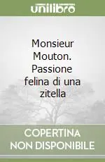 Monsieur Mouton. Passione felina di una zitella Di Tendenza