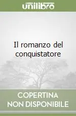 Ultimissimo Modello Il romanzo del conquistatore