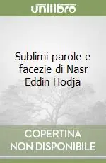 Offerta Limitata Sublimi parole e facezie di Nasr Eddin Hodja