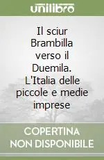 Il sciur Brambilla verso il Duemila. L‘Italia delle piccole e medie imprese Compra Adesso