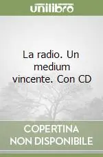 La radio. Un medium vincente. Con CD Super Prezzo