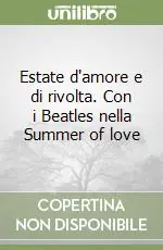 Estate d‘amore e di rivolta. Con i Beatles nella Summer of love Bestseller