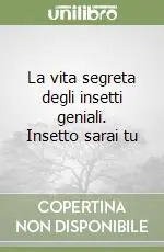 La vita segreta degli insetti geniali. Insetto sarai tu Promozione
