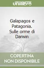 Nuova Collezione Galapagos e Patagonia. Sulle orme di Darwin