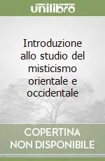 Prezzo Di Fabbrica Introduzione allo studio del misticismo orientale e occidentale