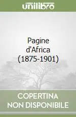 Nuovo Arrivo Pagine d‘Africa (1875-1901)