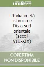 L‘India in età islamica e l‘Asia sud orientale (secoli VIII-XIX) Prezzo Conveniente