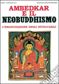 Offerta Limitata Ambedkar e il neobuddhismo. L‘emancipazione degli intoccabili