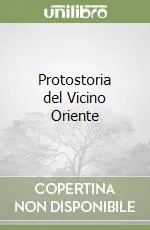 Compra Oggi Stesso Protostoria del Vicino Oriente