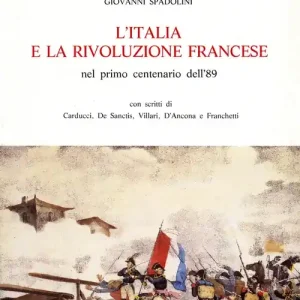 L‘Italia e la Rivoluzione francese nel 1º centenario ‘89 Esclusivo