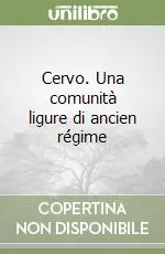 Solo Oggi Cervo. Una comunità ligure di ancien régime