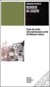 Affare Medioevo da leggere. Guida allo studio delle testimonianze scritte del Medioevo italiano