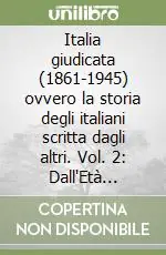 Direttamente Dal Produttore Italia giudicata (1861-1945) ovvero la storia degli italiani scritta dagli altri. Vol. 2 Dall‘Età giolittiana al delitto Matteotti (1901-1925)