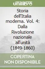 Storia dell‘Italia moderna. Vol. 4 Dalla Rivoluzione nazionale all‘unità (1849-1860) Offerta