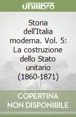 Più Venduto Storia dell‘Italia moderna. Vol. 5 La costruzione dello Stato unitario (1860-1871)