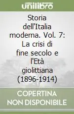Storia dell‘Italia moderna. Vol. 7 La crisi di fine secolo e l‘Età giolittiana (1896-1914) Saldi