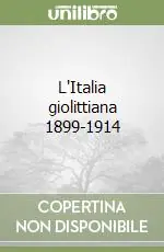 L‘Italia giolittiana 1899-1914 Spedito Oggi
