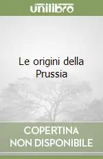 Ultime Pezzi Le origini della Prussia