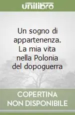 Prezzo Di Fabbrica Un sogno di appartenenza. La mia vita nella Polonia del dopoguerra