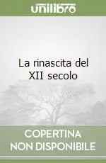 La rinascita del XII secolo Occasione