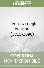 L‘europa degli equilibri (1815-1890) Nuovo Arrivo