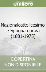 Reso Gratuito Nazionalcattolicesimo e Spagna nuova (1881-1975)