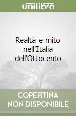 Realtà e mito nell‘Italia dell‘Ottocento Acquista Ora