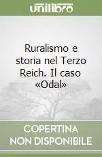 Prezzo Conveniente Ruralismo e storia nel Terzo Reich. Il caso «Odal»