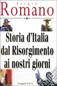 Storia d‘Italia dal Risorgimento ai nostri giorni Esclusivo