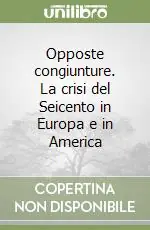 Scelto Dai Clienti Opposte congiunture. La crisi del Seicento in Europa e in America
