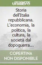 Pagamento Sicuro Storia dell‘Italia repubblicana. L‘economia, la politica, la cultura, la società dal dopoguerra agli anni ‘90