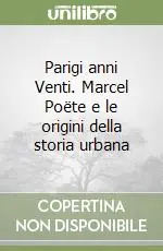 Parigi anni Venti. Marcel Poëte e le origini della storia urbana Bestseller