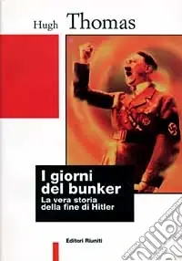 Sconto I giorni del bunker. La vera storia della fine di Hitler