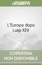 Reso Gratuito L‘Europa dopo Luigi XIV