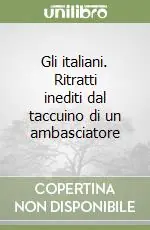 Nuova Collezione Gli italiani. Ritratti inediti dal taccuino di un ambasciatore