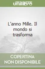 L‘anno Mille. Il mondo si trasforma Ultima Occasione
