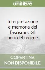 Interpretazione e memoria del fascismo. Gli anni del regime Promo Stagionale