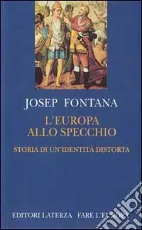 L‘Europa allo specchio. Storia di una identità distorta Prezzo Basso
