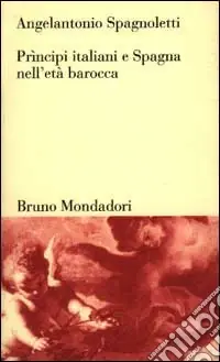 Prìncipi italiani e Spagna nell‘età barocca Vendita Finale